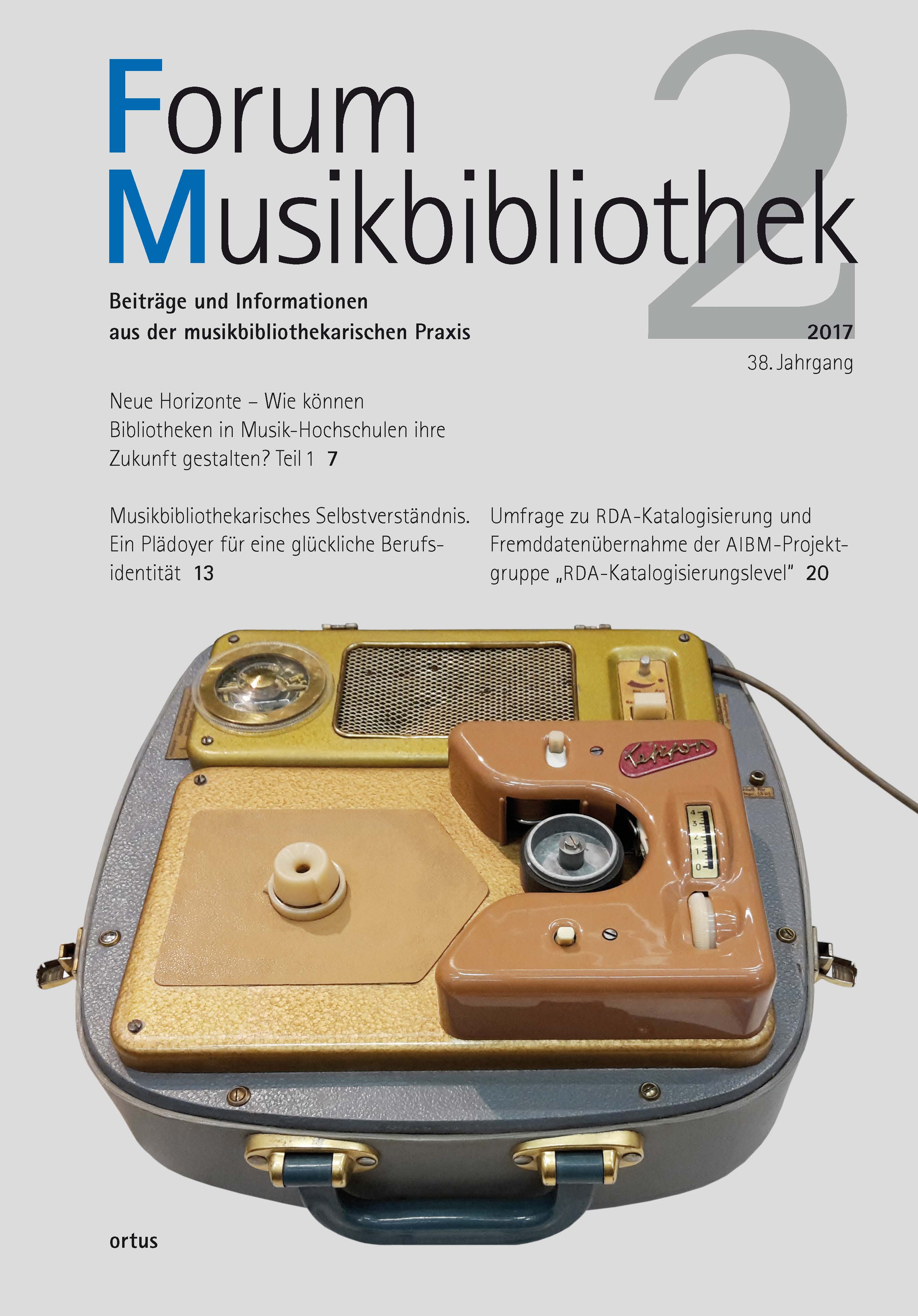 					Ansehen Bd. 38 Nr. 2 (2017): Forum Musikbibliothek
				